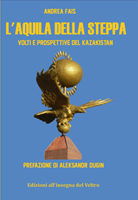 I libri del CeSEM: “L’Aquila della Steppa. Volti e prospettive del Kazakistan”