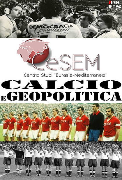 FOCUS CeSEM - Calcio e Geopolitica