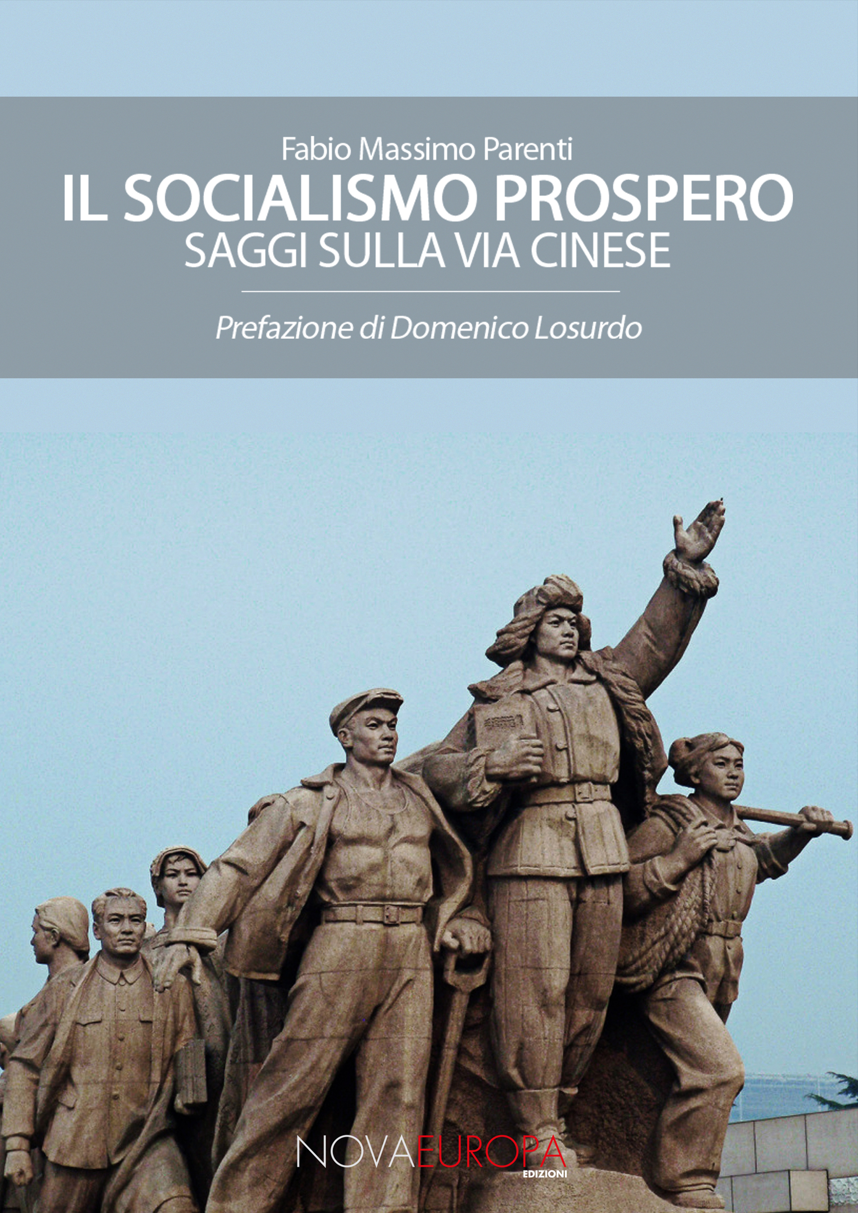 Fabio Massimo Parenti - "Il socialismo prospero. Saggi sulla via cinese" (Edizioni NovaEuropa)