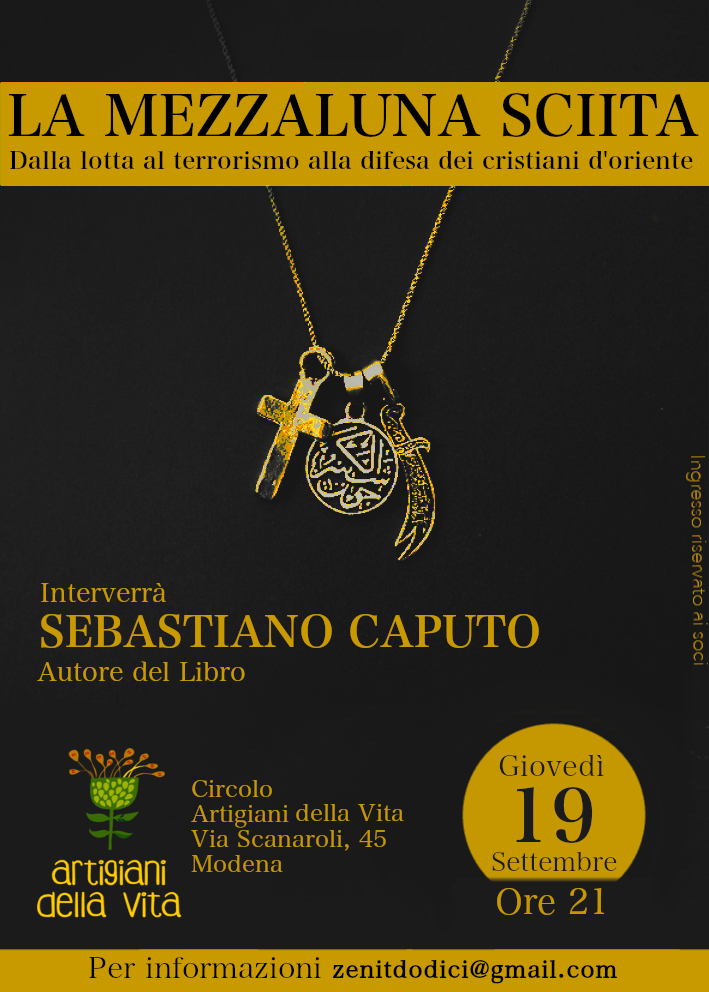 #SaveTheDate - A Modena (19 settembre 2019) "La Mezzaluna Sciita. Dalla lotta al terrorismo alla difesa dei cristiani d'Oriente"