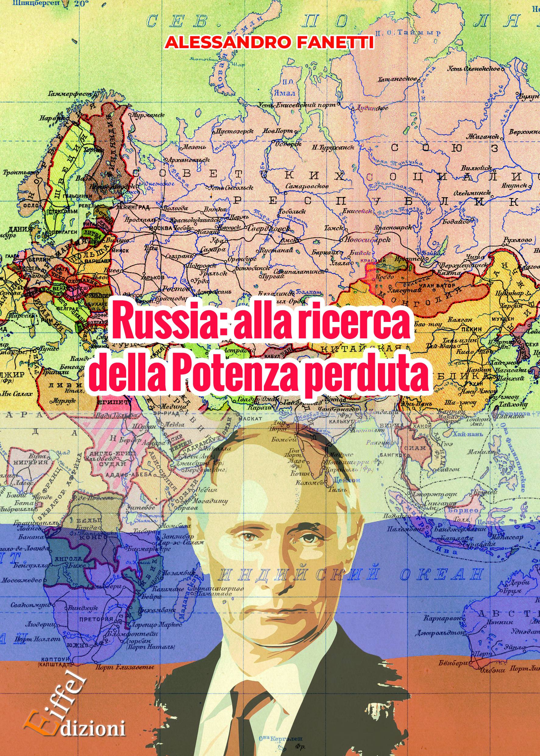 Libro | "Russia: alla ricerca della Potenza perduta. Dall’avvento di Putin alle prospettive future di un Paese orfano dell’URSS" (Alessandro Fanetti)