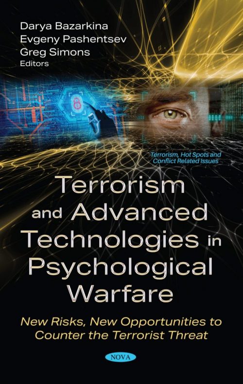 Terrorism and Advanced Technologies in Psychological Warfare: New Risks, New Opportunities to Counter the Terrorist Threat