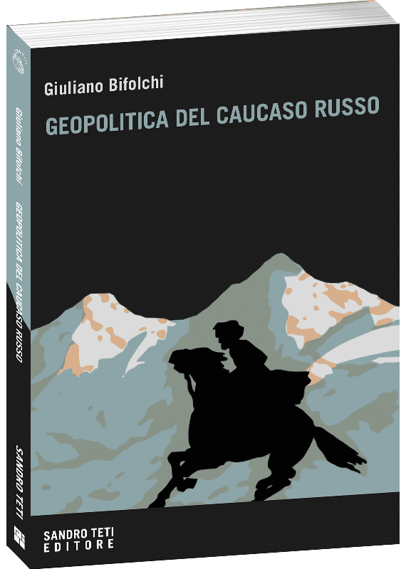 Giuliano Bifolchi “Geopolitica del Caucaso russo” (Sandro Teti Editore)