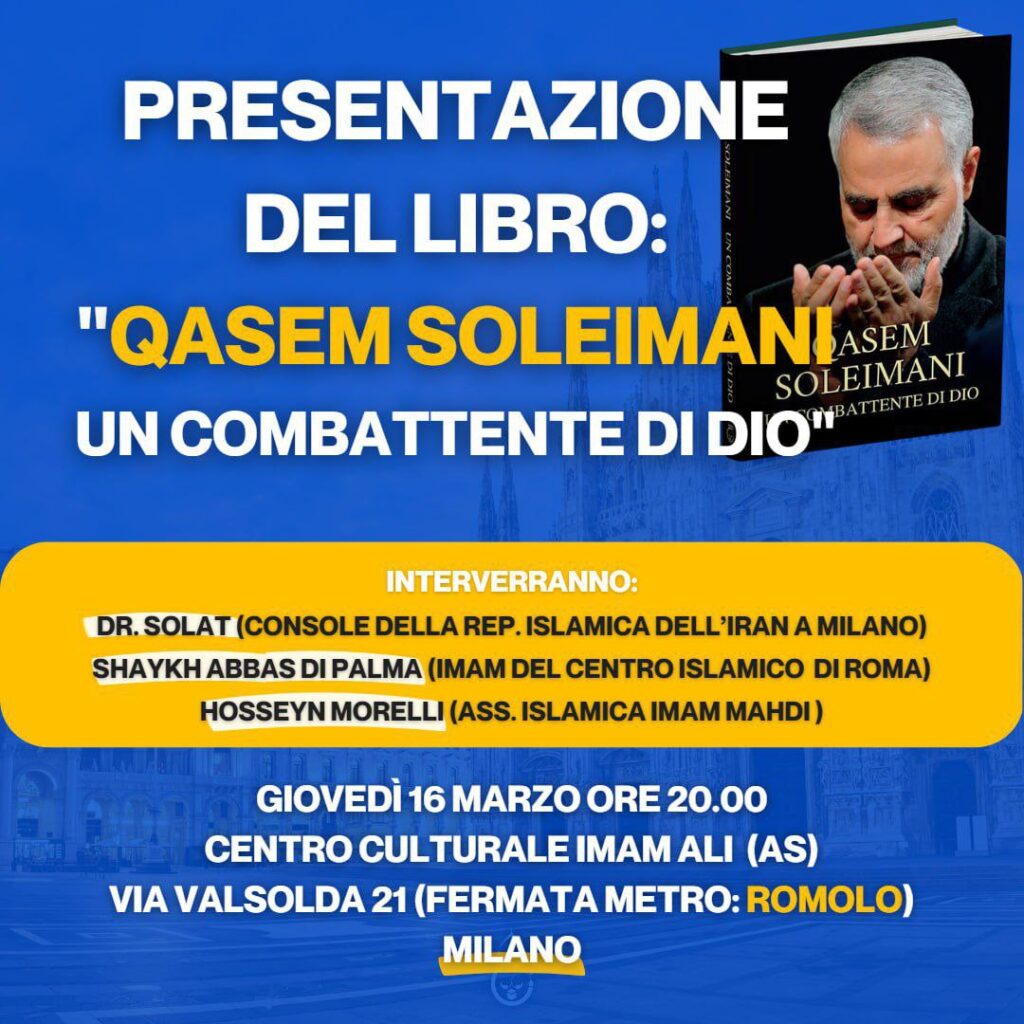 #SaveTheDate | Giovedì 16 Marzo 2023 20H00 a Milano | Presentazione del Libro “Qasem Soleimani, un combattente di Dio”