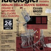 #SaveTheDate | venerdì 26 MAGGIO 2023 21H00 A Firenze | CORTOCIRCUITI IDEOLOGICI - "Analisi della Nuova Guerra"